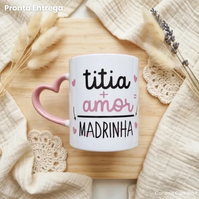 Caneca Pronta Alça coração Rosa titia + amor